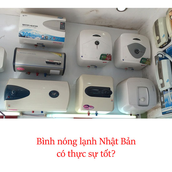 Bình nóng lạnh Nhật Bản tốt nhất trên thị trường hiện nay