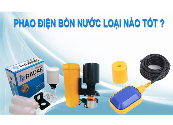 Lựa chọn phao điện bồn nước loại tốt trên thị trường Lựa chọn phao điện bồn nước loại tốt trên thị trường
